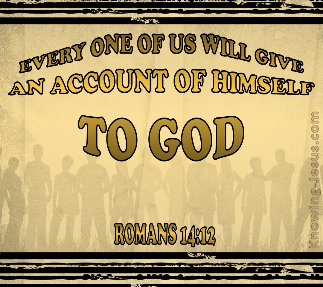 Romans 14:12 Everyone Will Give An Account (gold)